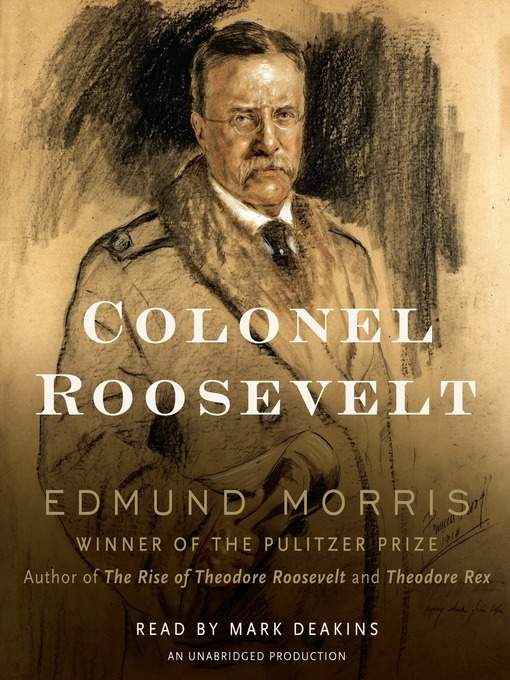 Title details for Colonel Roosevelt by Edmund Morris - Wait list